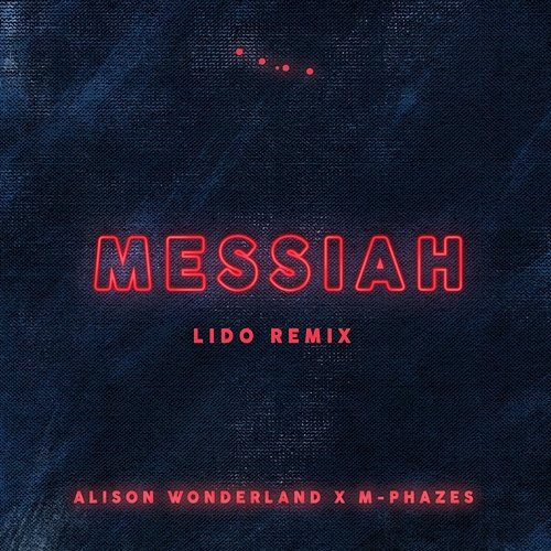 Messiah Alison Wonderland, M-Phazes
