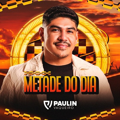 Metade do Dia Paulin Vaqueiro
