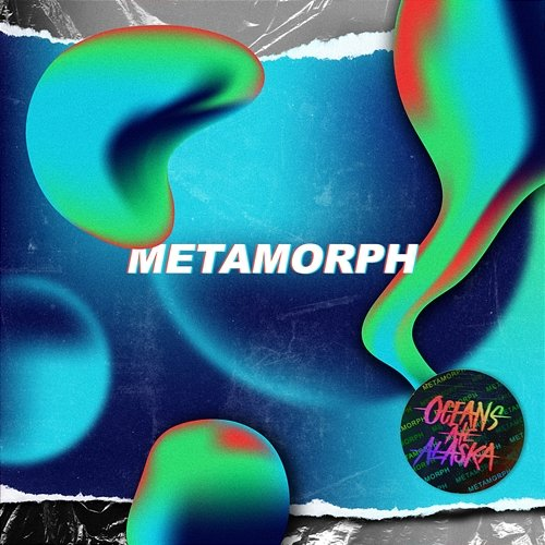 Metamorph Oceans Ate Alaska