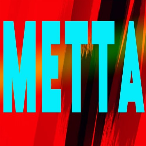 Metta Metta