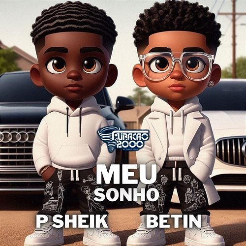 Meu Sonho Furacão 2000, P Sheik & Betin
