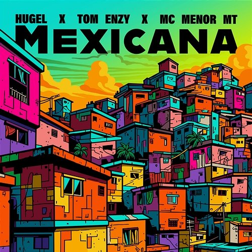Mexicana HUGEL, MC Menor MT, Tom Enzy