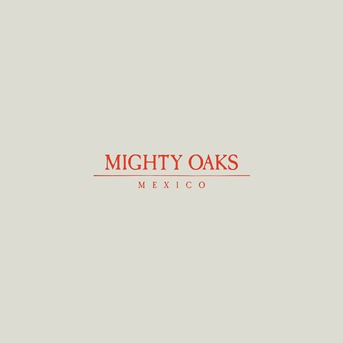 Mexico Mighty Oaks