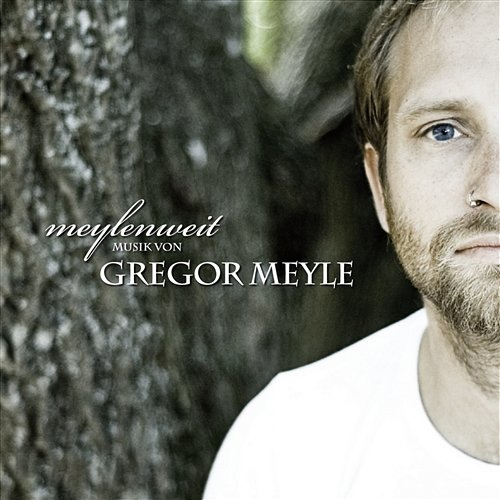 Meylenweit Gregor Meyle