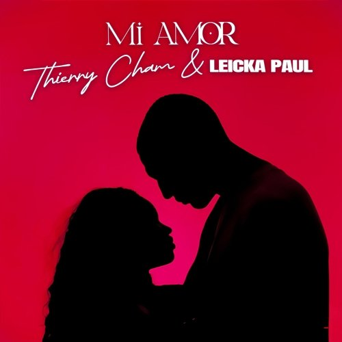 Mi amor Leicka Paul, Thierry Cham