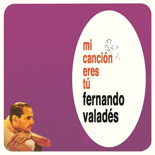 Mi Canción Eres Tú Fernando Valadés