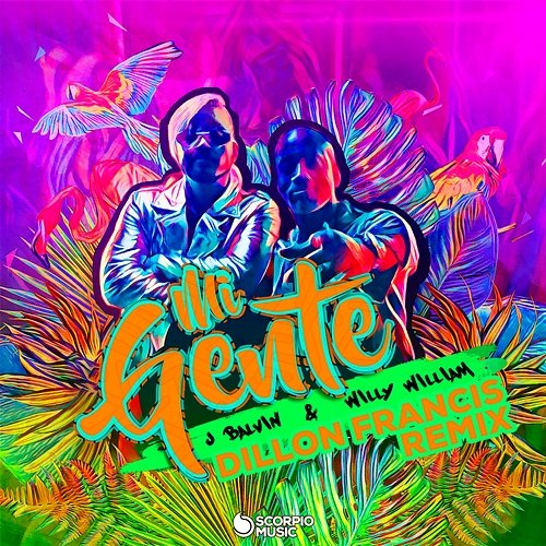 Mi Gente J Balvin, Willy William, Dillon Francis
