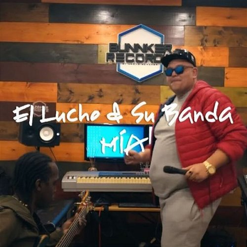 Mía El Lucho y Su Banda & Lucas Bunnker