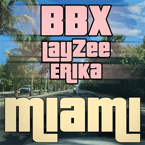 Miami BBX feat. LayZee with Erika