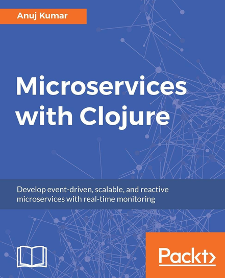 Microservices with Clojure - ebook epub Anuj Kumar