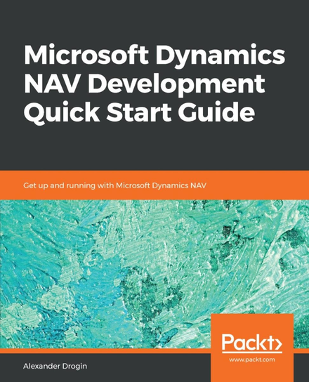 Microsoft Dynamics NAV Development Quick Start Guide - ebook epub Alexander Drogin