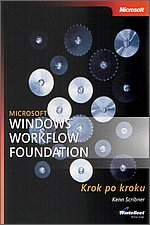 Microsoft Windows Workflow Foundation. Krok po Kroku Scribner Kenn