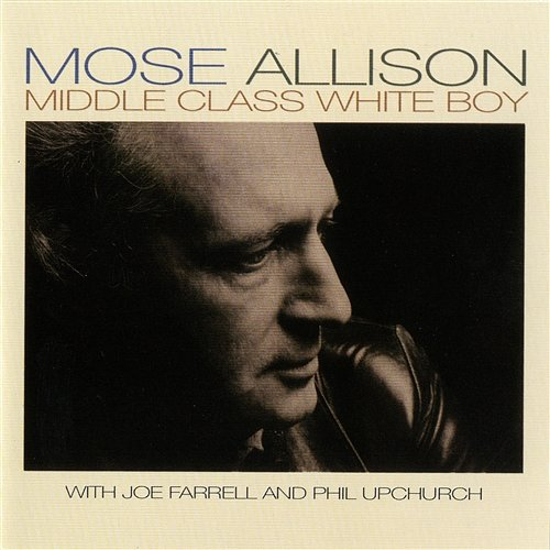 Middle Class White Boy Mose Allison