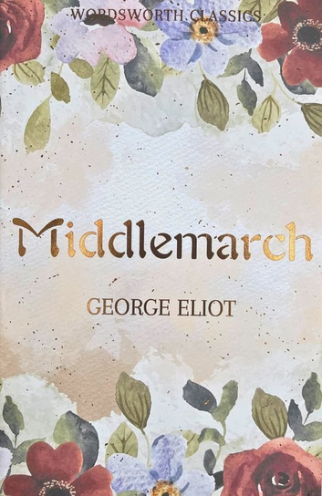 Middlemarch. Wordsworth Classics Eliot George