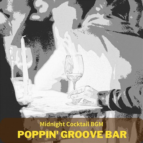 Midnight Cocktail Bgm Poppin' Groove Bar