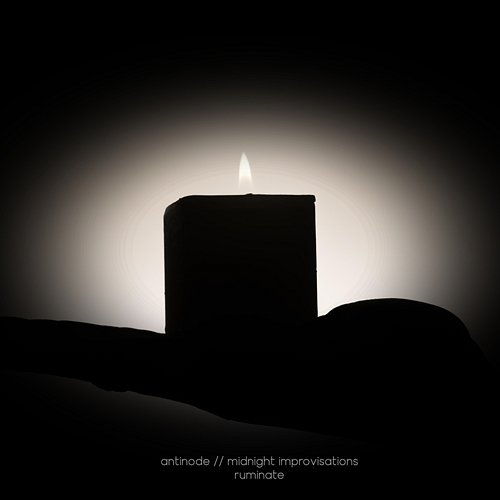 Midnight Improvisations // Ruminate antinode