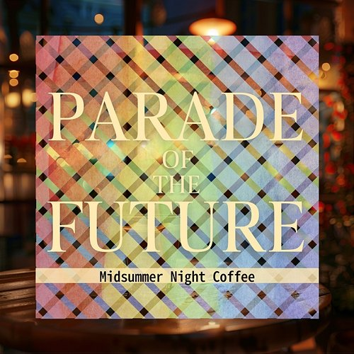 Midsummer Night Coffee Parade of the Future