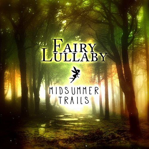 Midsummer Trails LoreFi, Fairy Lullaby