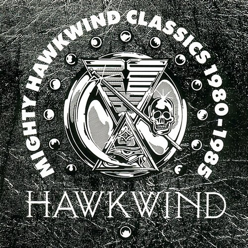 Mighty Hawkwind Classics 1980 - 85 Hawkwind