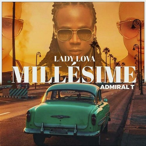 Millésime Admiral T feat. Lady Lova
