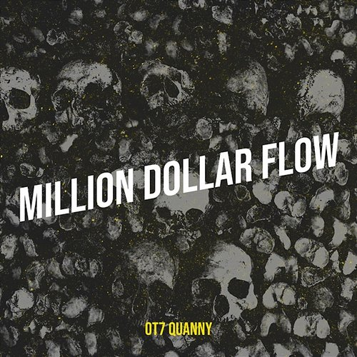 Million Dollar Flow OT7 Quanny