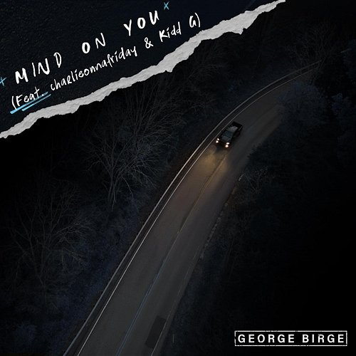 Mind On You George Birge, Kidd G feat. charlieonnafriday