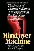 Mind Over Machine Dreyfus Hubert L., Dreyfus Stuart E.