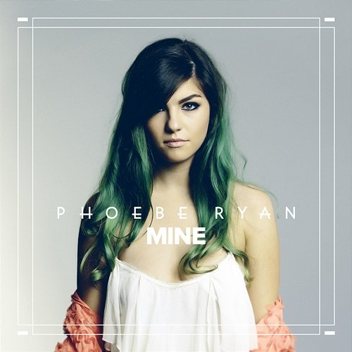 Mine EP Phoebe Ryan