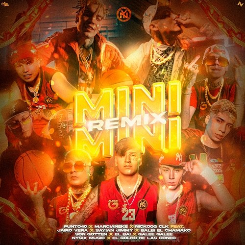 Mini Mini Punto40, El BAI, Galee Galee, Nysix Music, Balbi El Chamako, Sayian Jimmy, Nickoog Clk feat. Jairo Vera, Son Gotten, Marcianeke, El Goldo De Las Conec