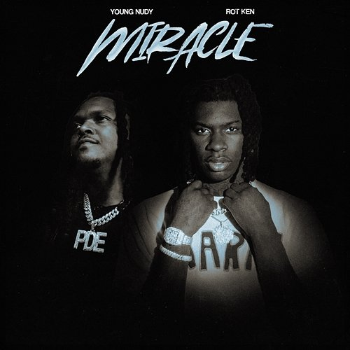 Miracle Rot Ken feat. Young Nudy