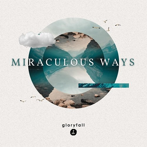 Miraculous Ways gloryfall