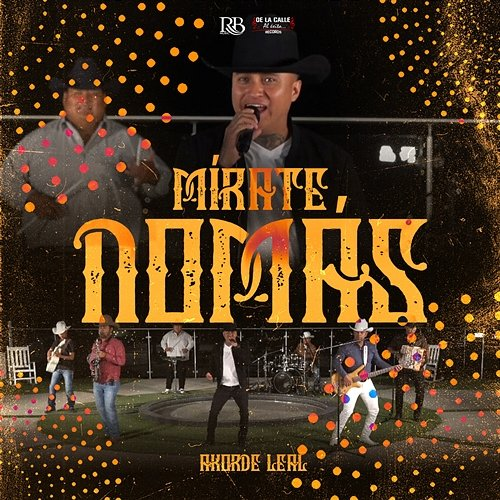 Mírate Nomás Akorde Leal