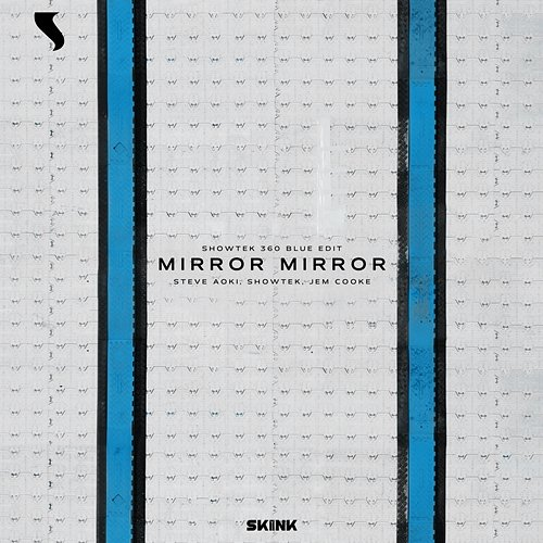 Mirror Mirror Showtek & Jem Cooke, Steve Aoki