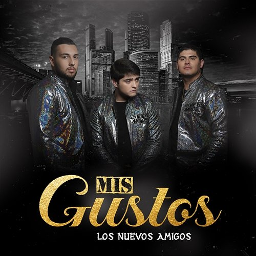 Mis Gustos Los Nuevos Amigos