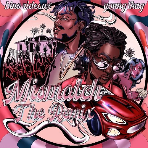Mismatch Bino Rideaux feat. Young Thug