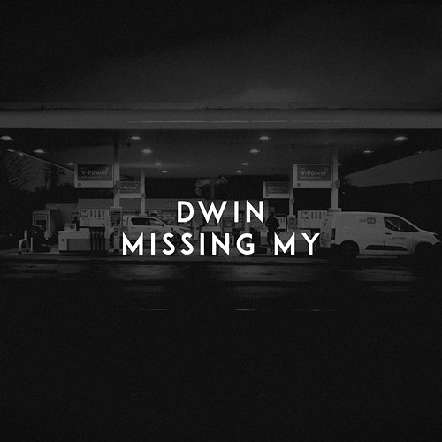 Missing My Dwin