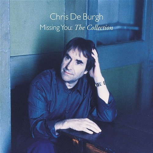 Missing You - The Collection Chris De Burgh