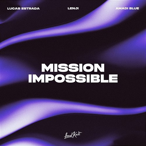 Mission Impossible Lenji feat. Amadi Blue, Lucas Estrada