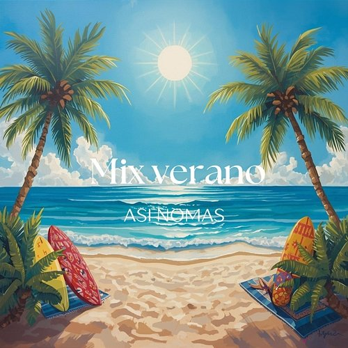 Mix Verano Asi Nomas