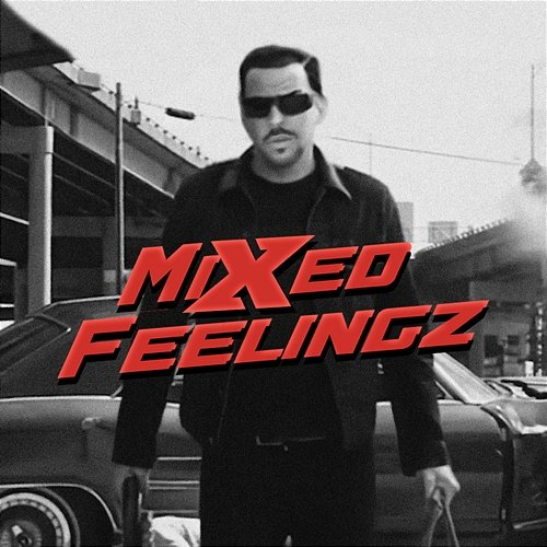 MIXED FEELINGZ X-Tense