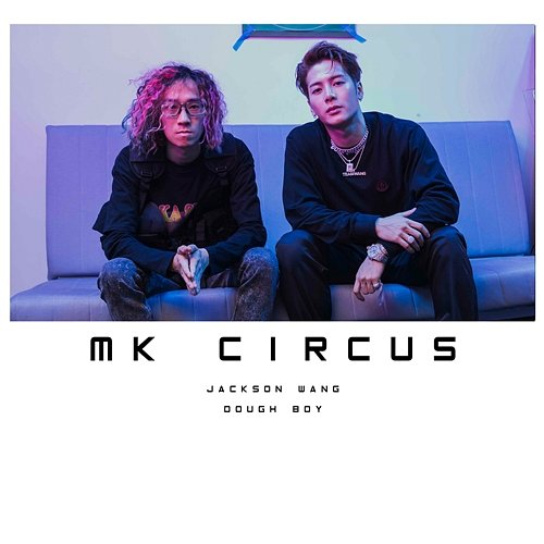 MK Circus Dough-Boy, Jackson Wang