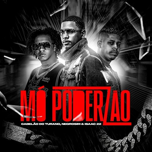 Mó Poderzão Mc Negrosim, Dj Cabelão Do Turano, Dj Isaac 22