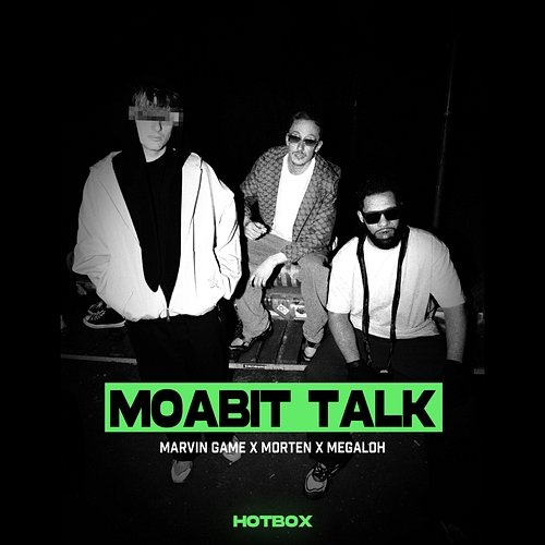MOABIT TALK Marvin Game, Megaloh, Morten