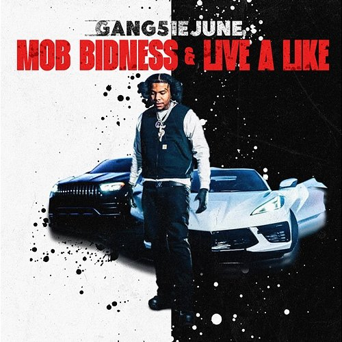 Mob Bidness & Live A Like 51 June