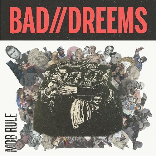 Mob Rule Bad, DREEMS