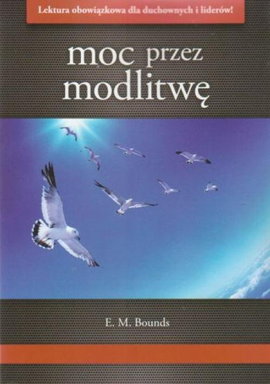 Moc przez modlitwę Bounds E. M.