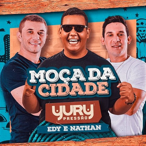 Moça da Cidade Yury Pressão and Edy e Nathan