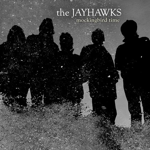 Mockingbird Time The Jayhawks