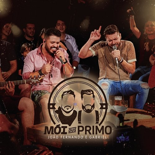Mói dus Primo João Fernando & Gabriel