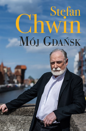Mój Gdańsk Chwin Stefan